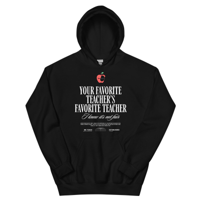 Unisex Hoodie- "My Favorite Teacher's, Favorite Teacher.