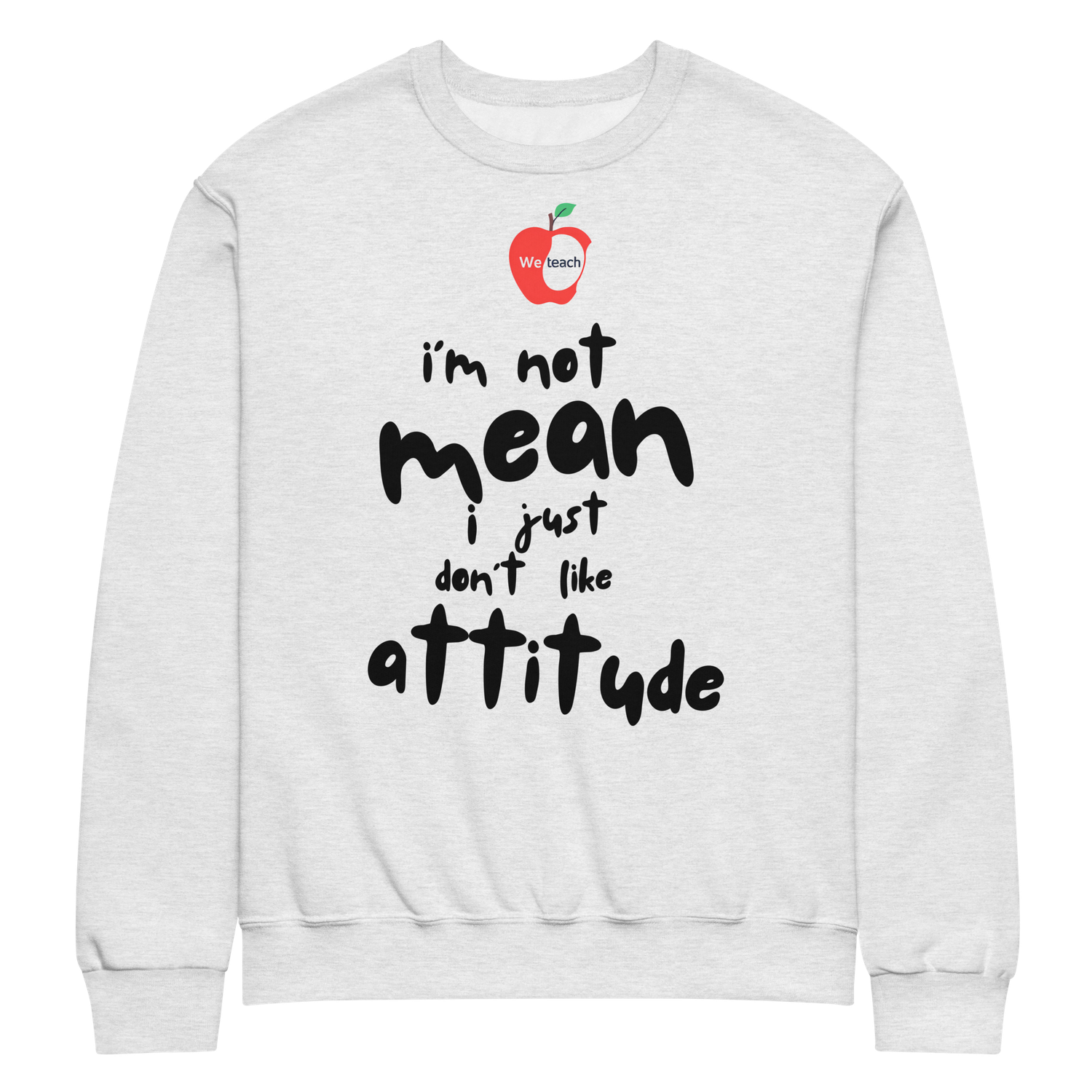 Crew neck sweatshirt- Not Mean 