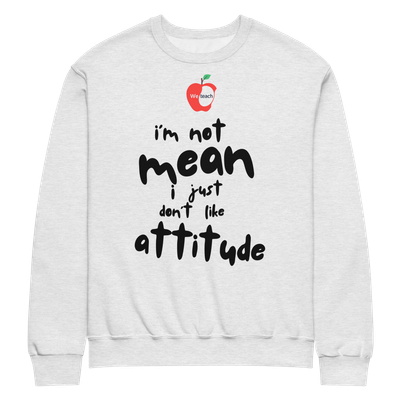Crew neck sweatshirt- Not Mean