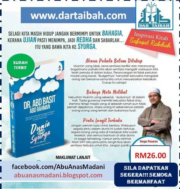 DUNIA BUKAN SYURGA, Dr Abdul Basit Hj Abd Rahman DUNIA BUKAN SYURGA, Dr Abdul Basit Hj Abd Rahman
