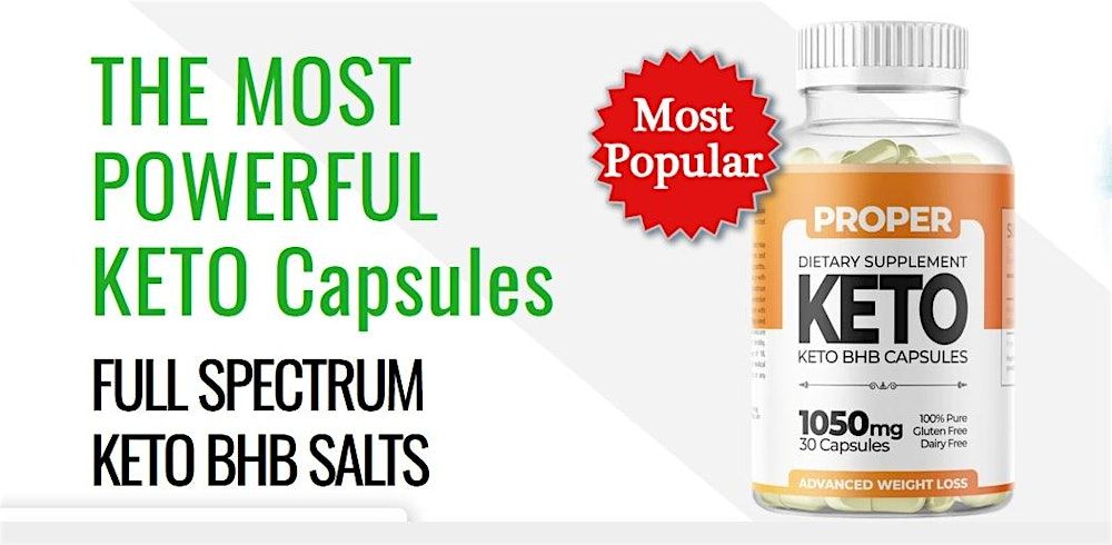 Proper Keto Capsules Reviews In United Kingdom