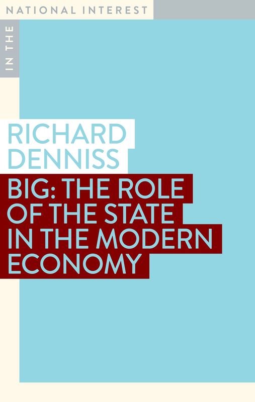 Big: The Role of the State in the Modern Economy