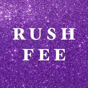 RUSH FEE