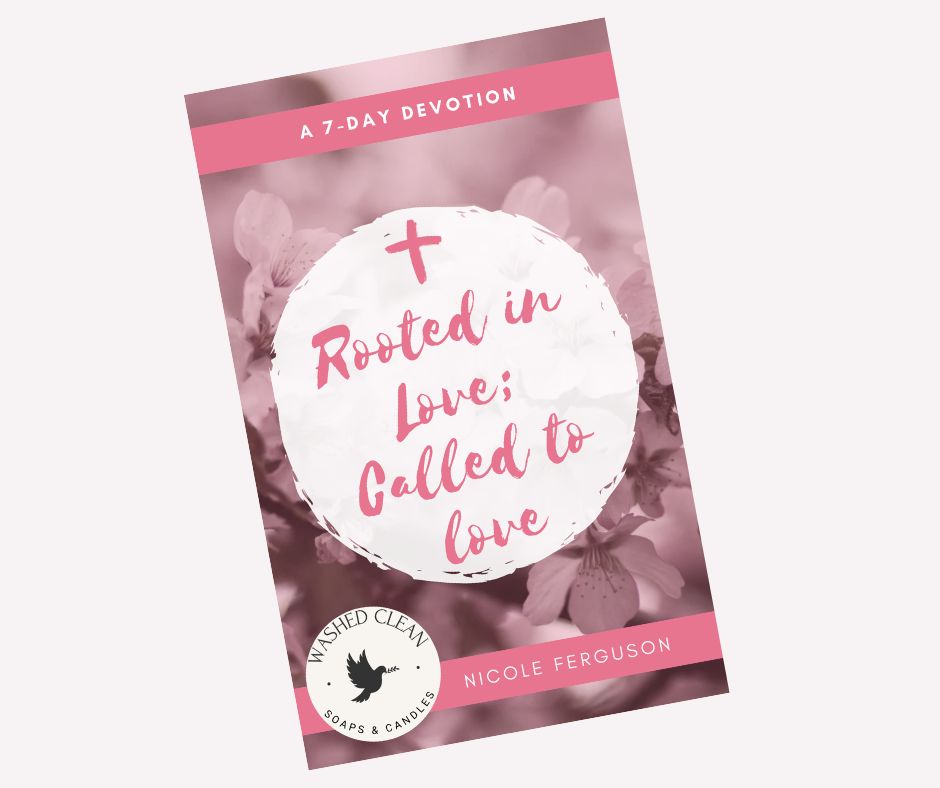 FREE: Rooted in Love: Called to Love 7-Day Devotion (DIGITAL PRODUCT)