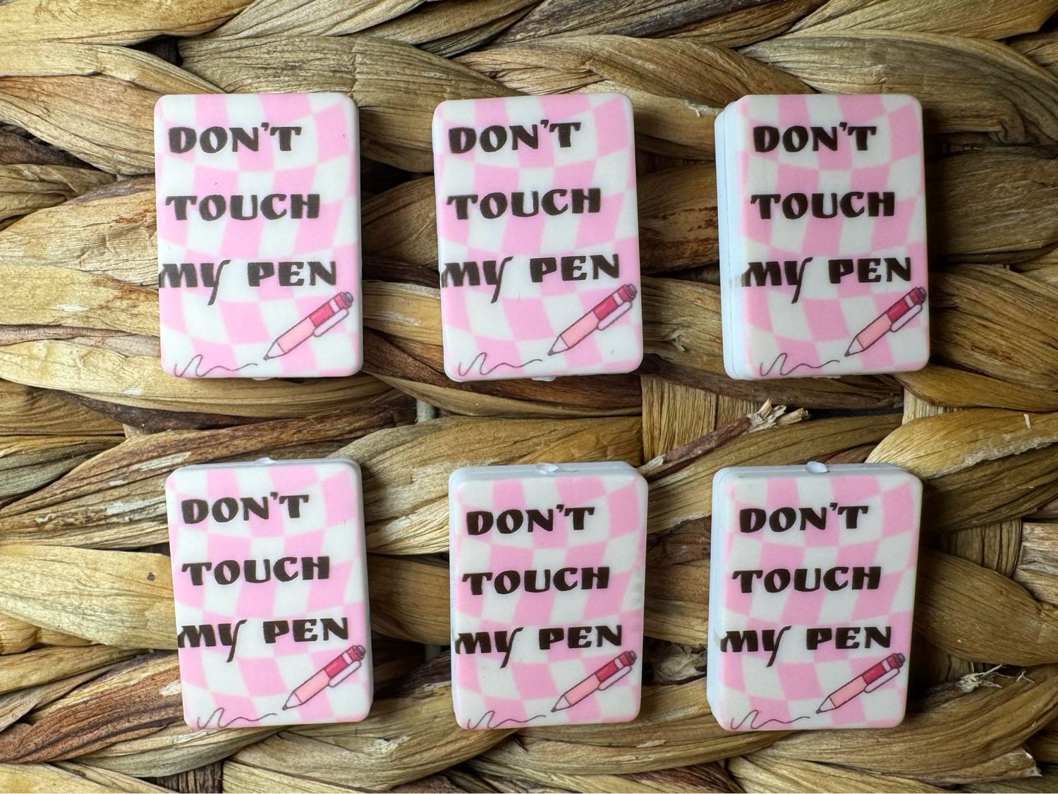 Don&#39;t Touch My Pen Custom Printed Focal(TSC)