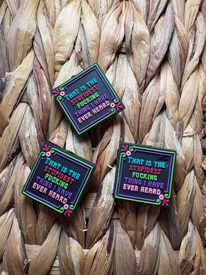 That Is The Stupidest Thing I have Ever Heard 2d Focal