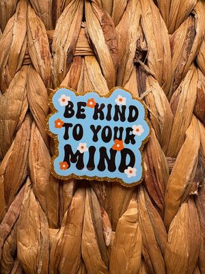 Be Kind To Your Mind Flatback Acrylic