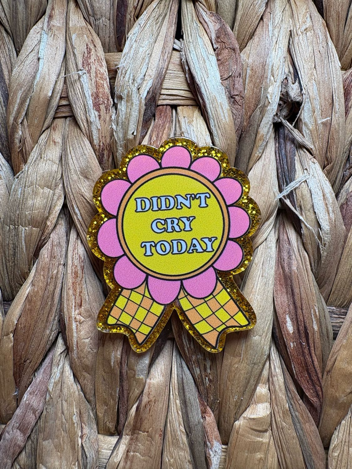 Didn&#39;t Cry Today Flatback Acrylic