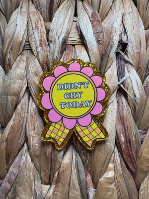 Didn&#39;t Cry Today Flatback Acrylic