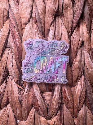 It&#39;s Not Hoarding If You Can Craft With It Acrylic Flatback