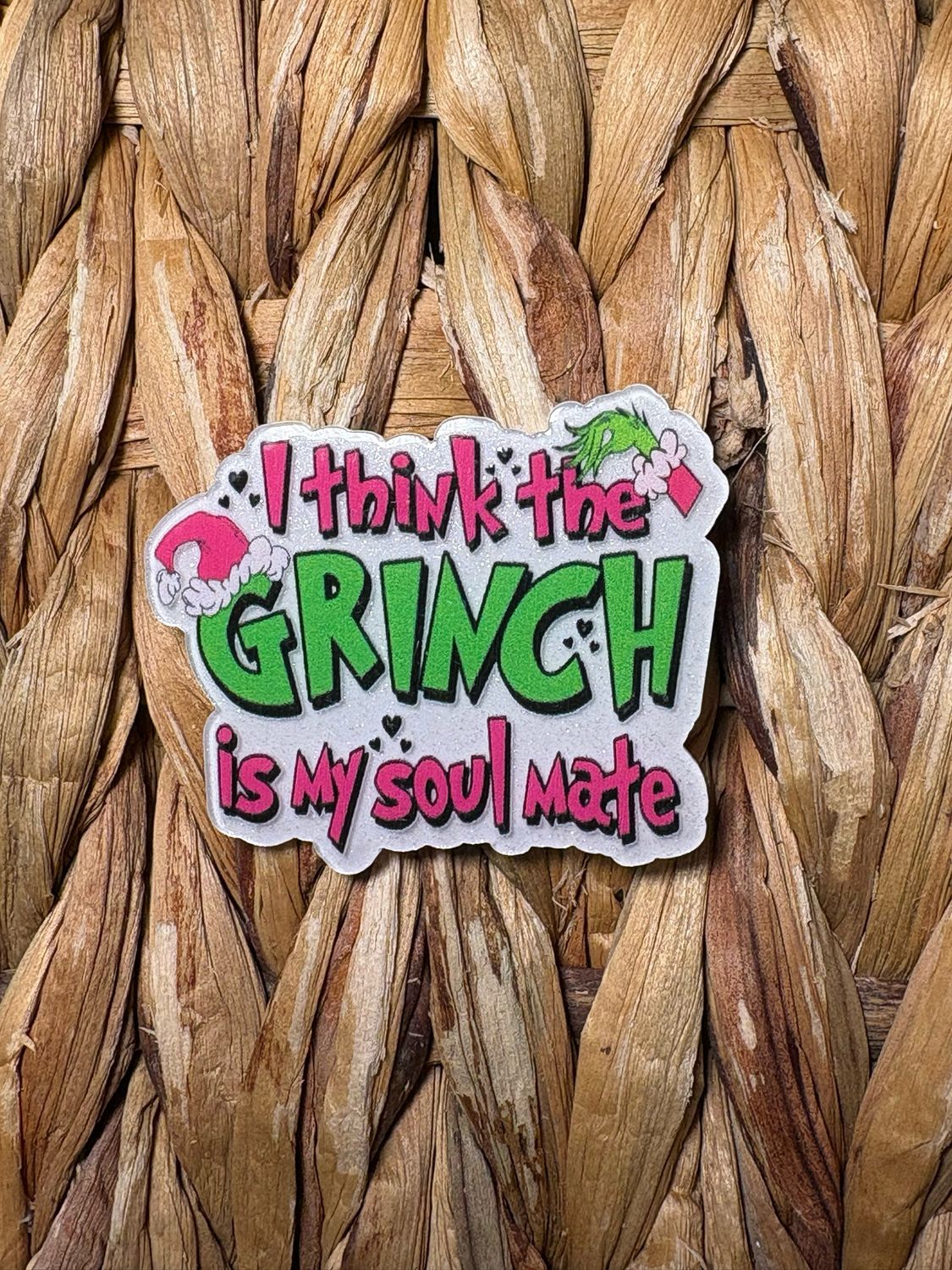 Grinch is My SoulMate Acrylic