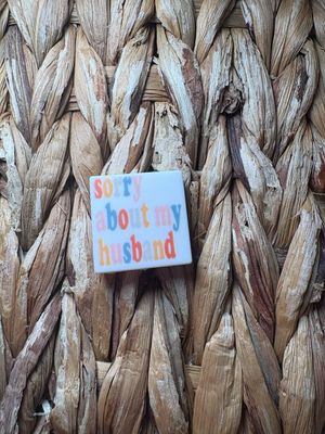 Sorry About My Husband Printed Focal