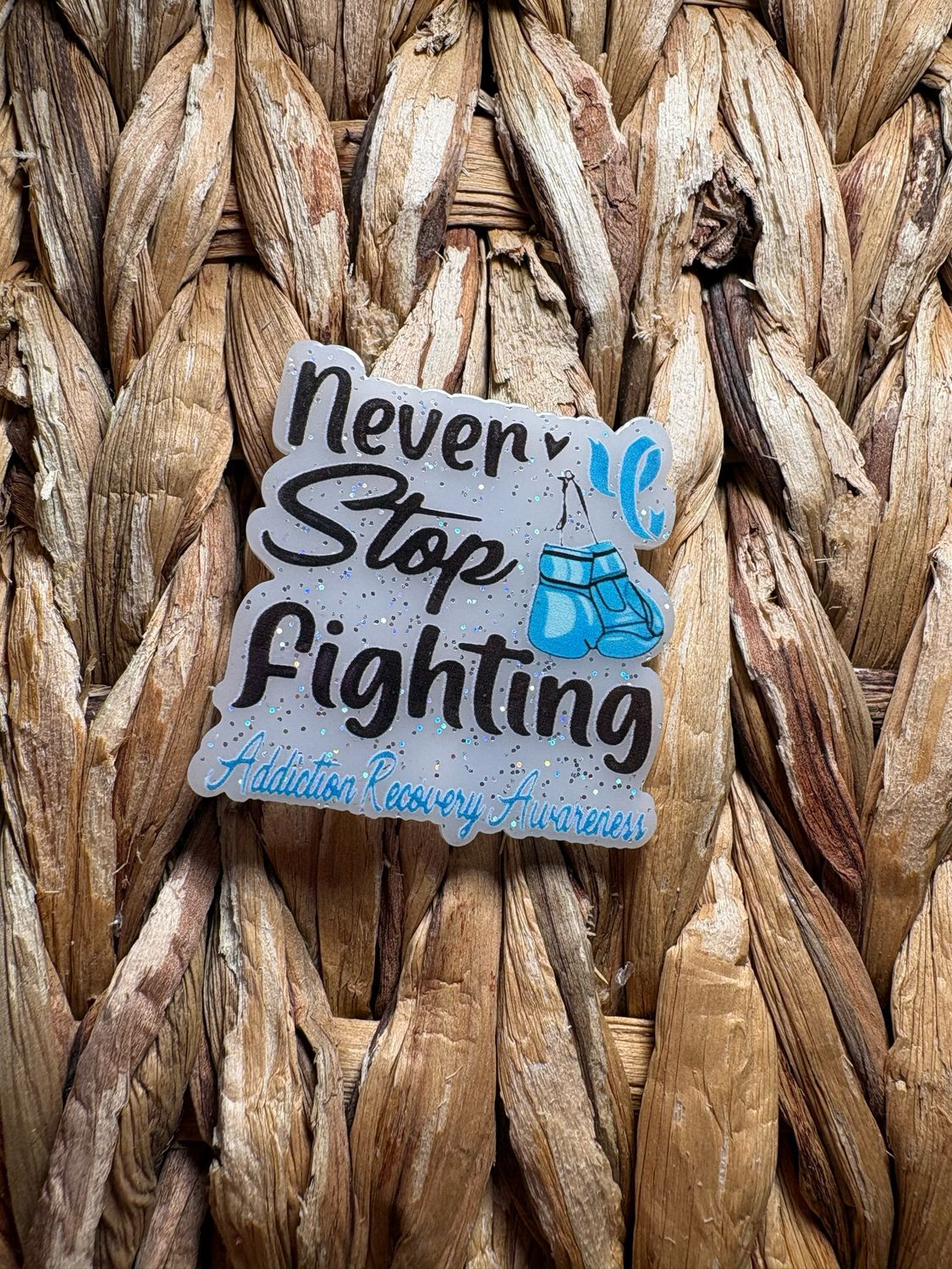 Never Stop Fighting Acrylic Flatback