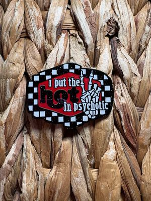 I Put The Hot in Psychotic Acrylic Flatback