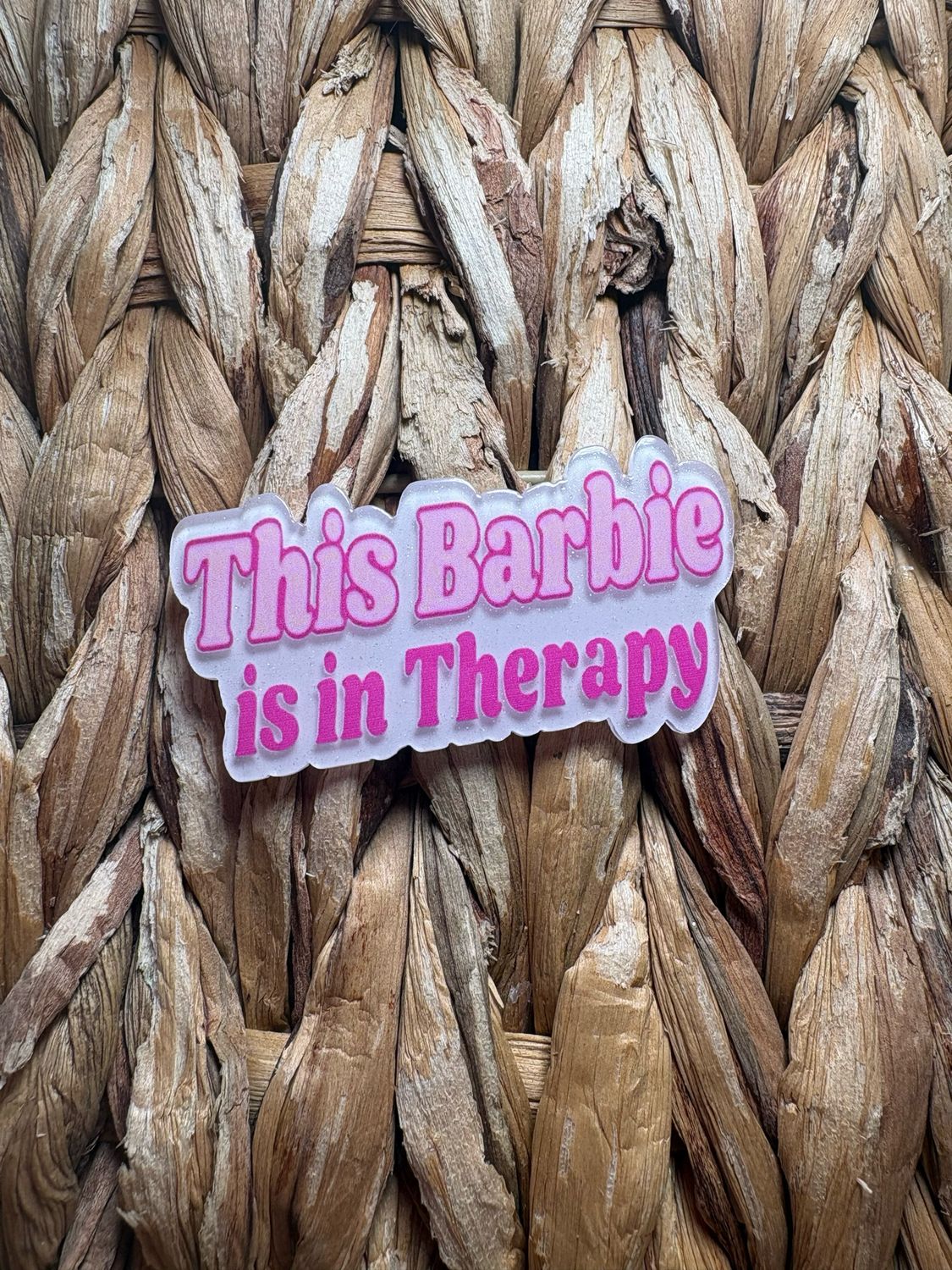 This Barbie is in Therapy Acrylic Flatback