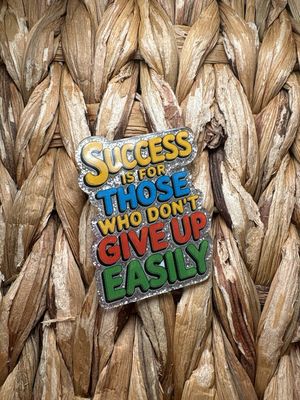 Success is for those Who Don't Give up Easily Acrylic Flatback