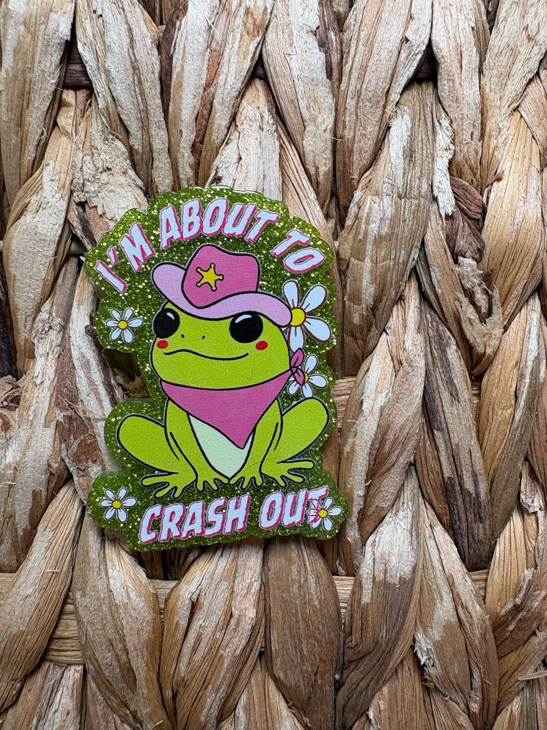 I’m about to Crash Out Acrylic Flatback
