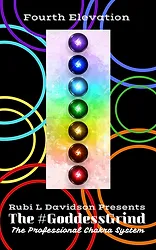The Goddess Grind: The Professional Chakra System: Fourth Elevation
