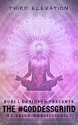 The Goddess Grind: We Grind Wholistically. Third Elevation
