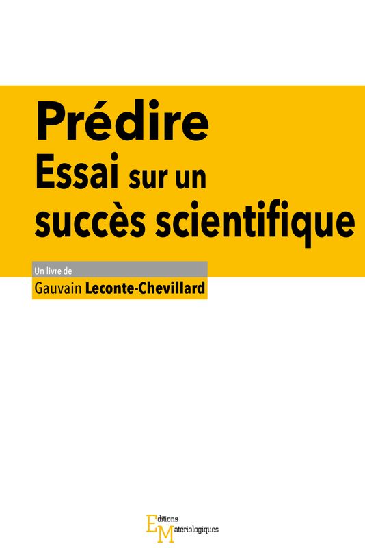Prédire. Essais sur un succès scientifique
