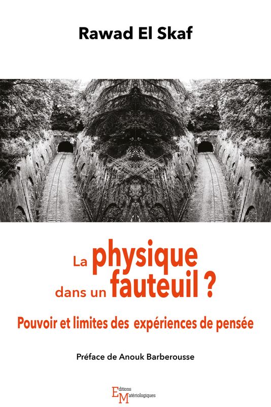 La physique dans un fauteuil ? Pouvoirs et limites des expériences de pensée