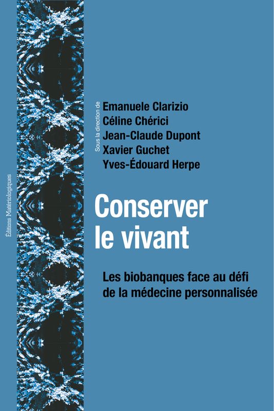 Conserver le vivant. Les biobanques face au défi de la médecine personnalisée