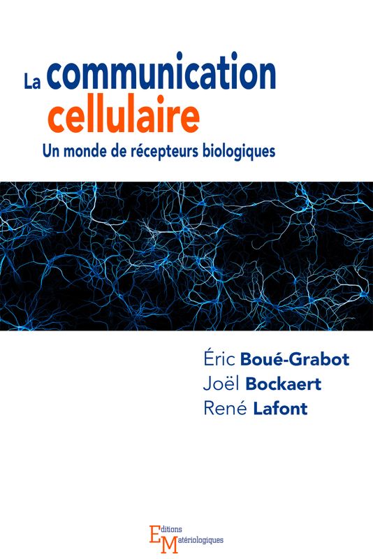 La communication cellulaire. Un monde de récepteurs biologiques