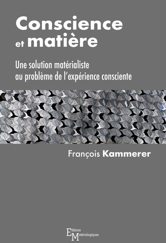 Conscience et matière. Une solution matérialiste au problème de l’expérience consciente