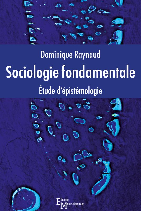 Sociologie fondamentale. Etude d’épistémologie