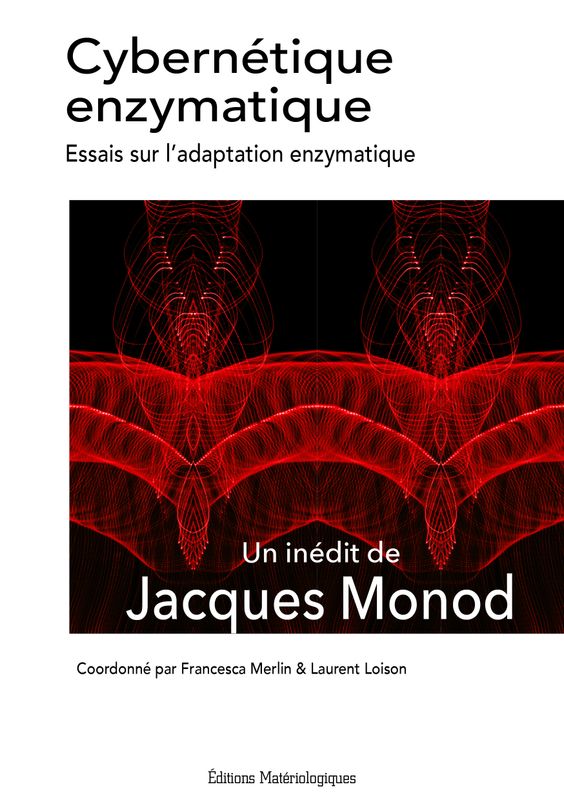 Cybernétique enzymatique. Essais sur l’adaptation enzymatique