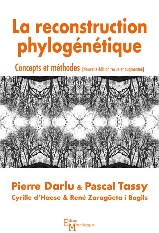 La reconstruction phylogénétique. Concepts et méthodes (nouvelle édition revue et augmentée)
