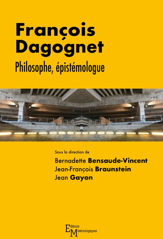 François Dagognet. Philosophe, épistémologue