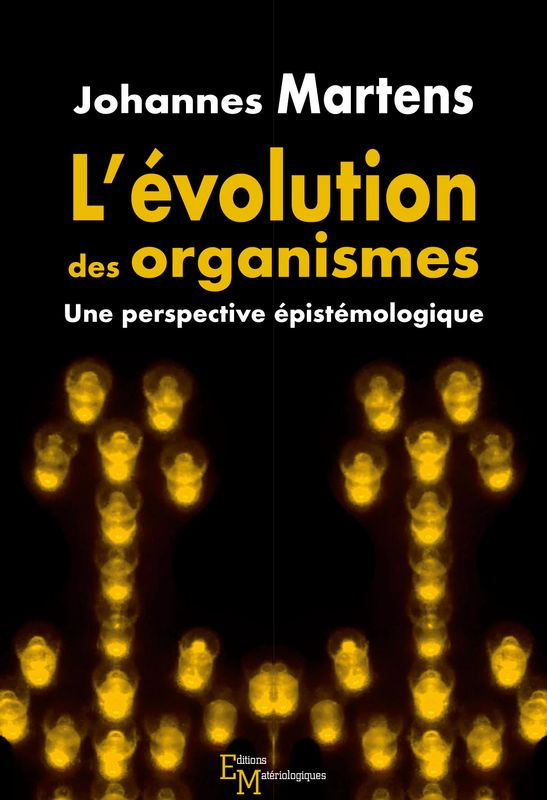 L’évolution des organismes. Une perspective épistémologique