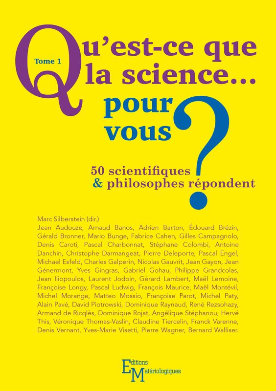Qu'est-ce que la science… pour vous ? Tome 1 : 50 scientifiques et philosophes répondent