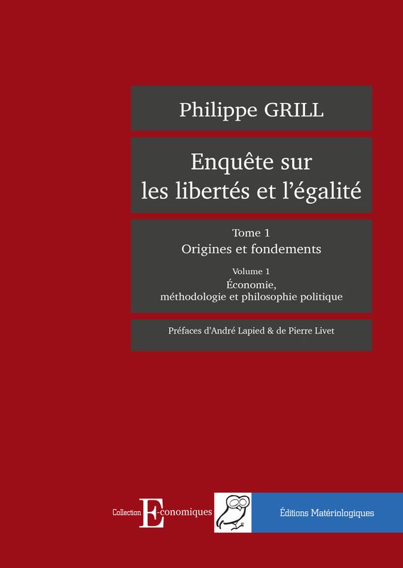 Enquête sur les libertés et l’égalité. Tome 1 : Origines et fondements