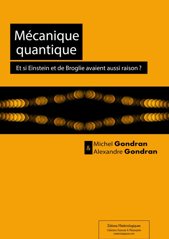 Mécanique quantique. Et si Einstein et de Broglie avaient aussi raison ?