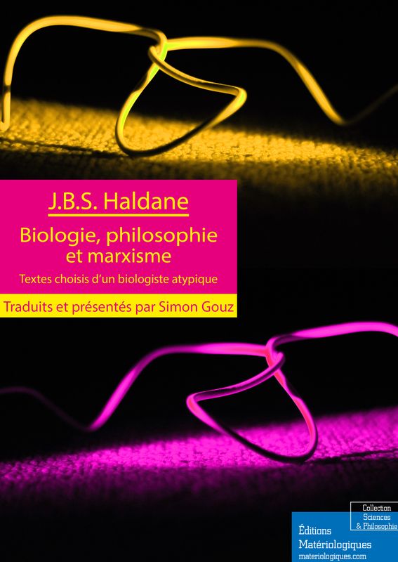 Biologie, philosophie et marxisme. Textes choisis d’un biologiste atypique