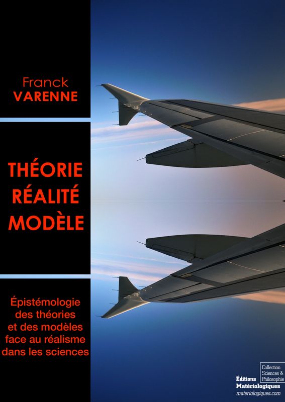Théorie, réalité, modèle. Epistémologie des théories et des modèles face au réalisme dans les sciences