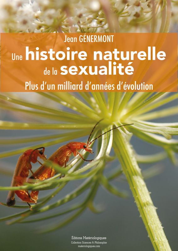 Une histoire naturelle de la sexualité. Plus d’un milliard d’années d’évolution
