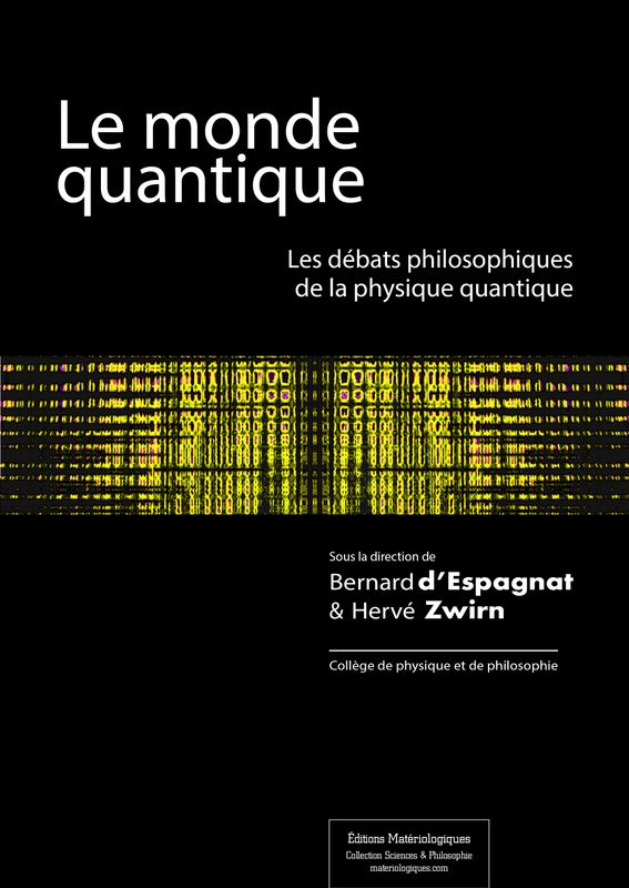 Le monde quantique. Les débats philosophiques de la physique quantique