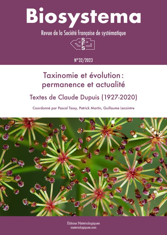 Biosystema 32/2023 : Taxinomie et évolution : permanence et actualité. Textes de Claude Dupuis (1927-2020)