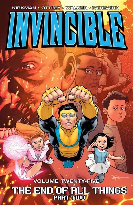 Invincible Volume 25: The End of All Things Part 2 by Robert Kirkman