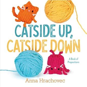 Catside Up, Catside Down: A Book of Prepositions