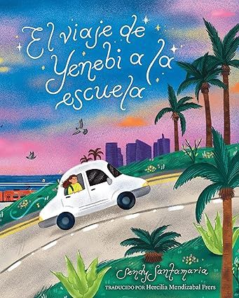 El Viaje de Yenebi a la Escuela (Yenebi&#39;s Drive to School Spanish Edition)