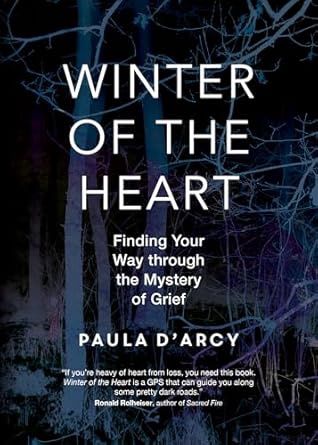 Winter of the Heart: Finding Your Way Through the Mystery of Grief