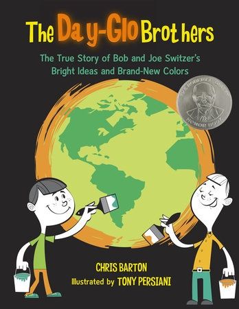 Day-Glo Brothers: The True Story of Bob and Joe Switzer's Bright Ideas and Brand New Colors