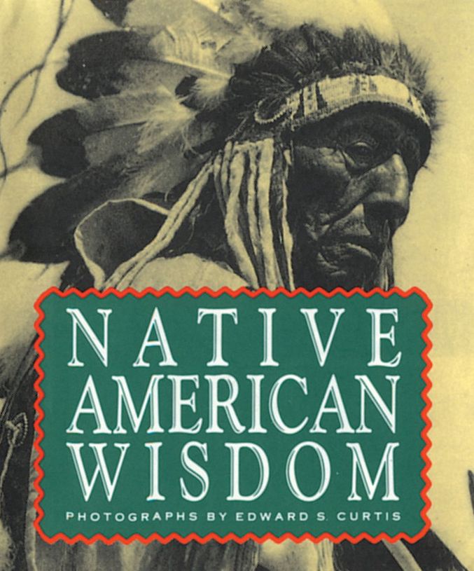 Native American Wisdom Native American Wisdom
