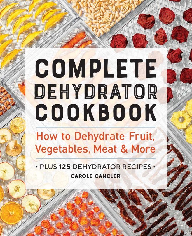 Complete Dehydrator Cookbook