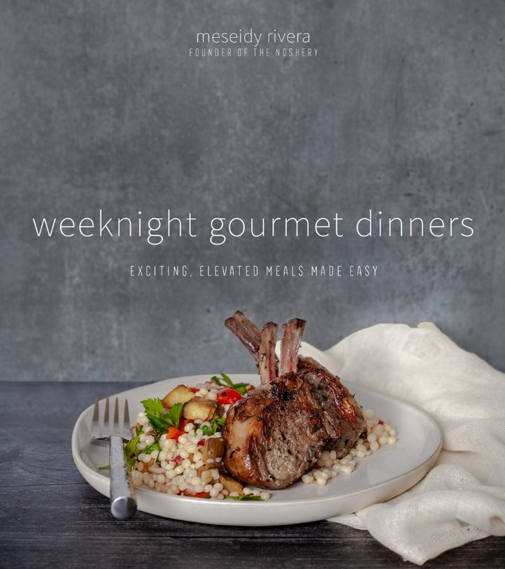 Weeknight Gourmet Dinners Weeknight Gourmet Dinners