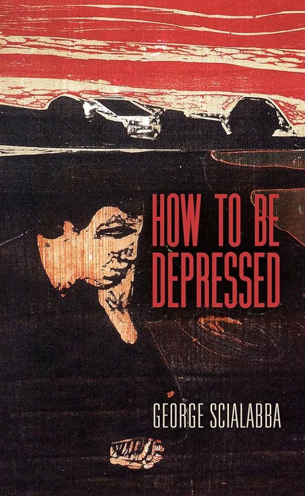 How to be Depressed